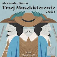 Trzej muszkieterowie część 1 - Aleksander Dumas - audiobook