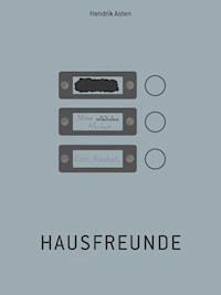 Hausfreunde - Hendrik Asten - ebook