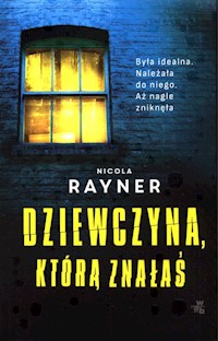 Dziewczyna, którą znałaś - Rayner Nicola - książka