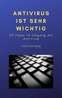 Antivirus ist sehr wichtig - Andre Sternberg - ebook