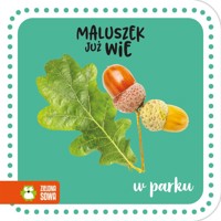 Maluszek już wie. W parku - zbiorowa praca - książka