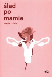 Ślad po mamie - Dzido Marta - ebook + książka