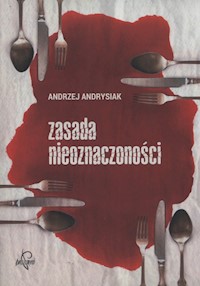 Zasada nieoznaczoności - Andrzej Andrysiak - książka