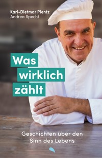 Was wirklich zählt - Karl-Dietmar Plentz - ebook