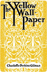 The Yellow Wallpaper - Charlotte Perkins Gilman - ebook + audiobook