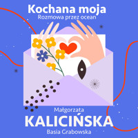 Kochana moja. Rozmowa przez ocean - Małgorzata Kalicińska, Basia Grabowska - audiobook