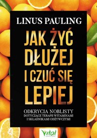 Jak żyć dłużej i czuć się lepiej - Linus Pauling - ebook + książka