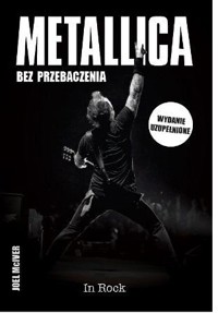 Metallica. Bez przebaczenia - Joel McIver - książka