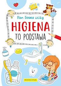 Higiena to podstawa Pan Sowa uczy -  - książka