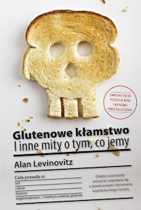 Glutenowe kłamstwo - Alan Levinovitz - książka