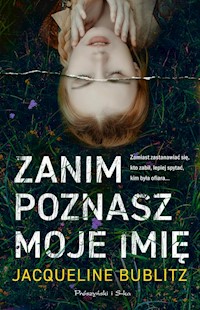 Zanim poznasz moje imię - Bublitz Jacqueline - książka