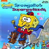 SpongeBob Kanciastoporty – SpongeBob Supergwiazdą - SpongeBob Squarepants - audiobook