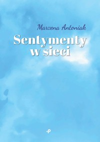 Sentymenty w sieci - Antoniak Marzena - książka