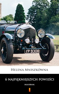 6 najpiękniejszych powieści. MultiBook - Helena Mniszkówna - ebook