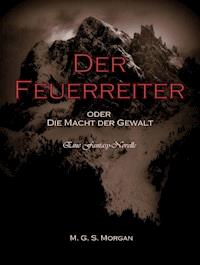 Der Feuerreiter - M. G. S. Morgan - ebook