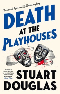 Lowe and Le Breton mysteries - Death at the Playhouses - Douglas Stuart - ebook