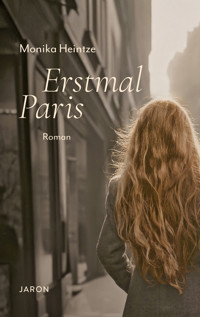 Erstmal Paris - Monika Heintze - ebook