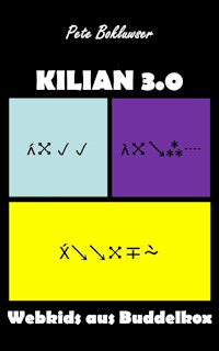KILIAN 3.0: Webkids aus Buddelkox - Pete Bokluwser - ebook