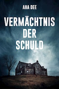 Vermächtnis der Schuld - Ana Dee - ebook