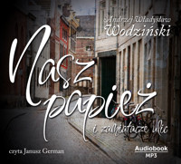 Nasz papież i zamiatacze ulic - Andrzej Wodziński - ebook + audiobook