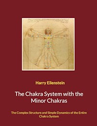 The Chakra System with the Minor Chakras - Harry Eilenstein - ebook