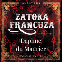 Zatoka Francuza - Daphne du Maurier - ebook + audiobook