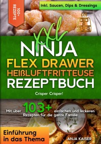 XXL Ninja Flex Drawer Heißluftfritteuse Rezeptbuch - Anja Kaiser - ebook