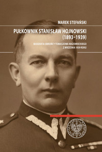 Pułkownik Stanisław Hojnowski (1893-1939) - Stefański Marek - książka