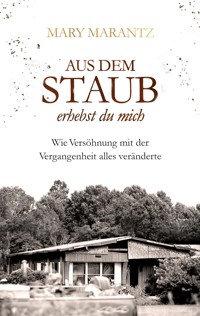 Aus dem Staub erhebst du mich - Mary Marantz - ebook