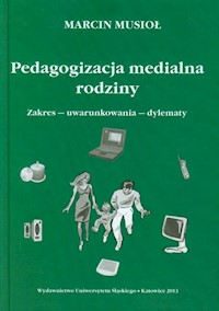 Pedagogizacja medialna rodziny - Musioł Marcin - książka