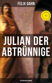 Julian der Abtrünnige: Historischer Roman - Felix  Dahn - ebook