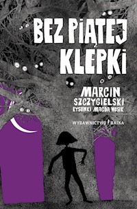 Bez piątej klepki - Marcin Szczygielski - książka