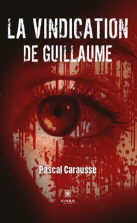 La vindication de Guillaume - Pascal Carausse - ebook