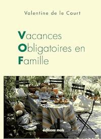Vacances obligatoires en famille - Valentine de le Court - ebook