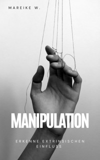 Manipulation - Mareike W. - ebook