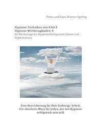 Hypnose von A bis Z Hypnose - Werkzeugkasten 4 - Petra Egeling - ebook
