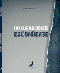 Un lugar donde esconderse - Ignacio Borel - ebook