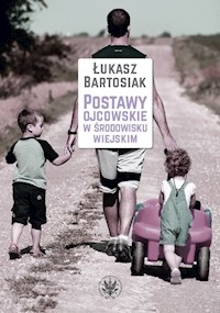 Postawy ojcowskie w środowisku wiejskim - Bartosiak Łukasz - książka
