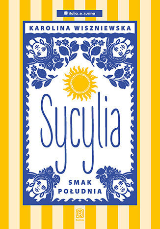 Sycylia. Smak południa - Karolina Wiszniewska - książka