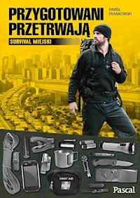 Przygotowani przetrwają - Paweł Frankowski - ebook + książka