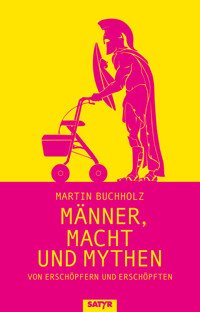 Männer, Macht und Mythen - Buchholz Martin - ebook