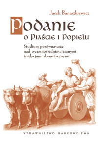 Podanie o Piaście i Popielu - Banaszkiewicz Jacek - książka