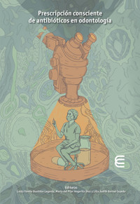Prescripción consciente de antibióticos en odontología - Julián Eduardo Mora Reina - ebook