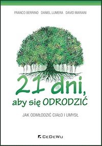 21 dni aby się odrodzić Jak odmłodzić ciało i umysł - Berrino Franco, Lumera Daniel, Mariani David - książka