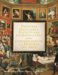 Pinturas peculiares, esculturas extravagantes y otras curiosidades de la historia del arte - Brooke-Hitching Edward - ebook