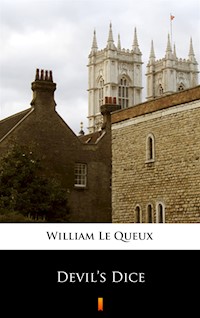 Devil’s Dice - William Le Queux - ebook
