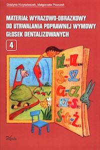 Materiał wyrazowo-obrazkowy do utrwalania poprawnej wymowy głosek dentalizowanych - Krzysztoszek Grażyna, Piszczek Małgorzata - książka