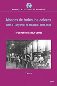 Moscas de todos los colores - Jorge Mario Betancur Gómez - ebook