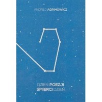 Dzień poezji śmierci dzień - Andrej Adamowicz - ebook + książka