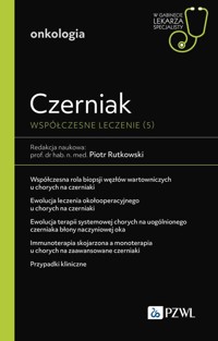 Czerniak. Współczesne leczenie 5 - Piotr Rutkowski - książka